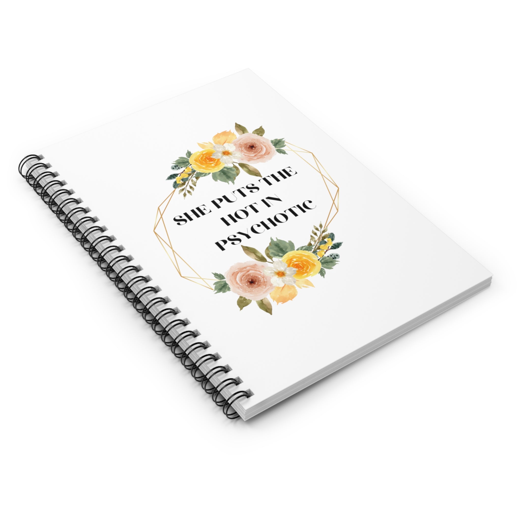 She puts the hot in psychotic - Spiral Notebook - Ruled Line