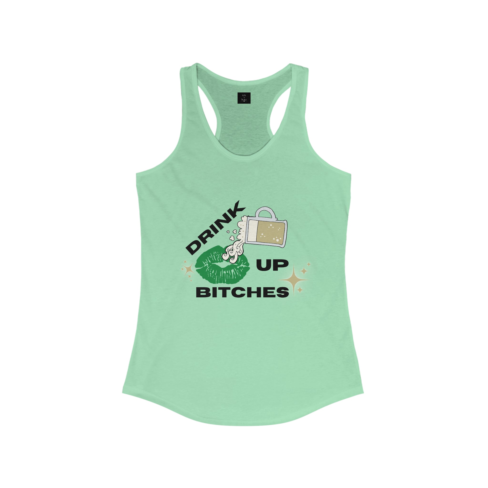 Drink Up Bitches - Women's Ideal Racerback Tank