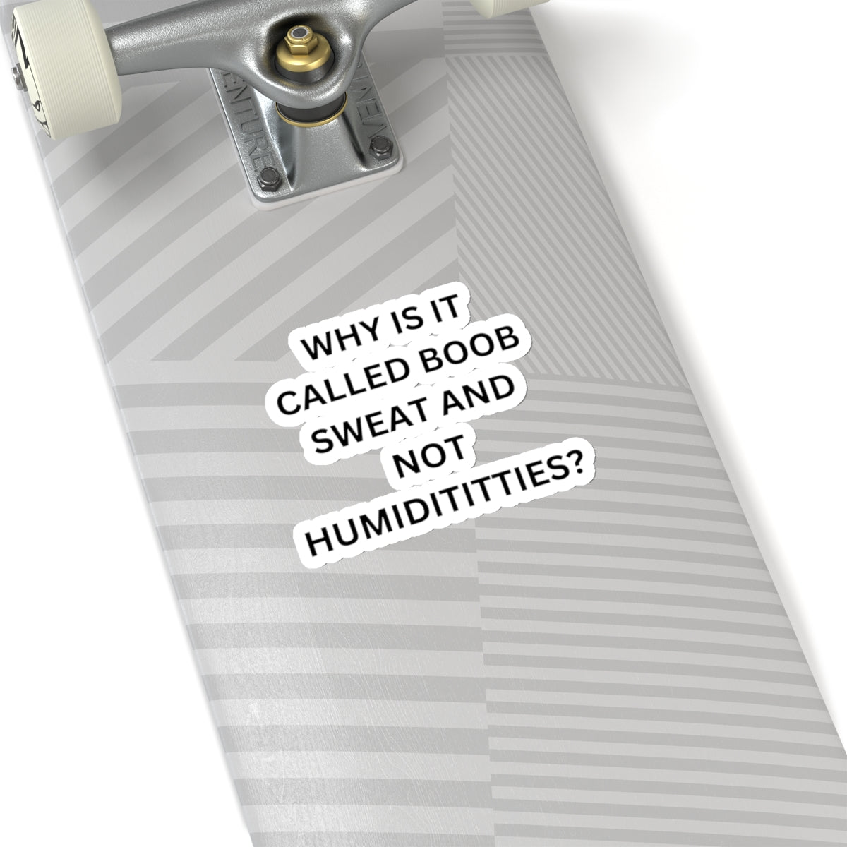 Why Is It Not Called Humidititties - Kiss-Cut Stickers
