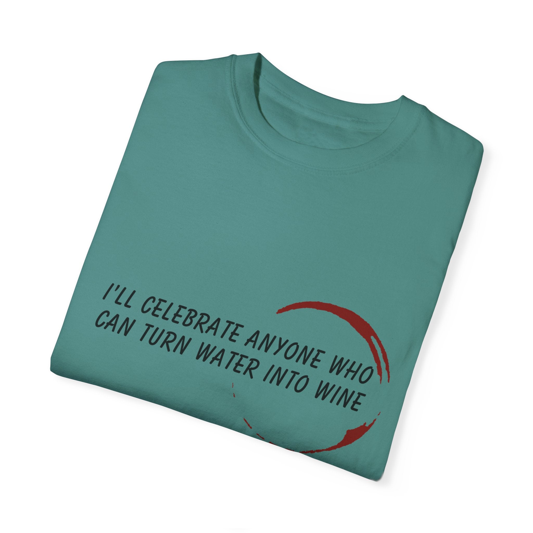 Water To Wine - Unisex Garment-Dyed T-shirt