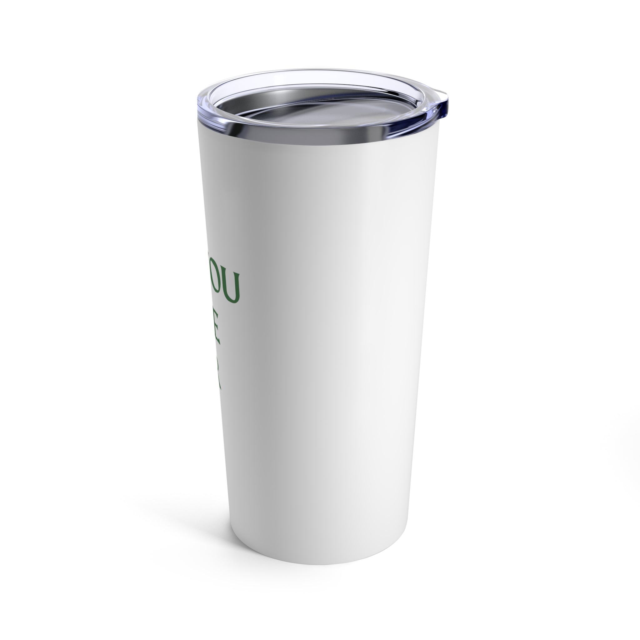 Irish You We're Beer - Tumbler 20oz