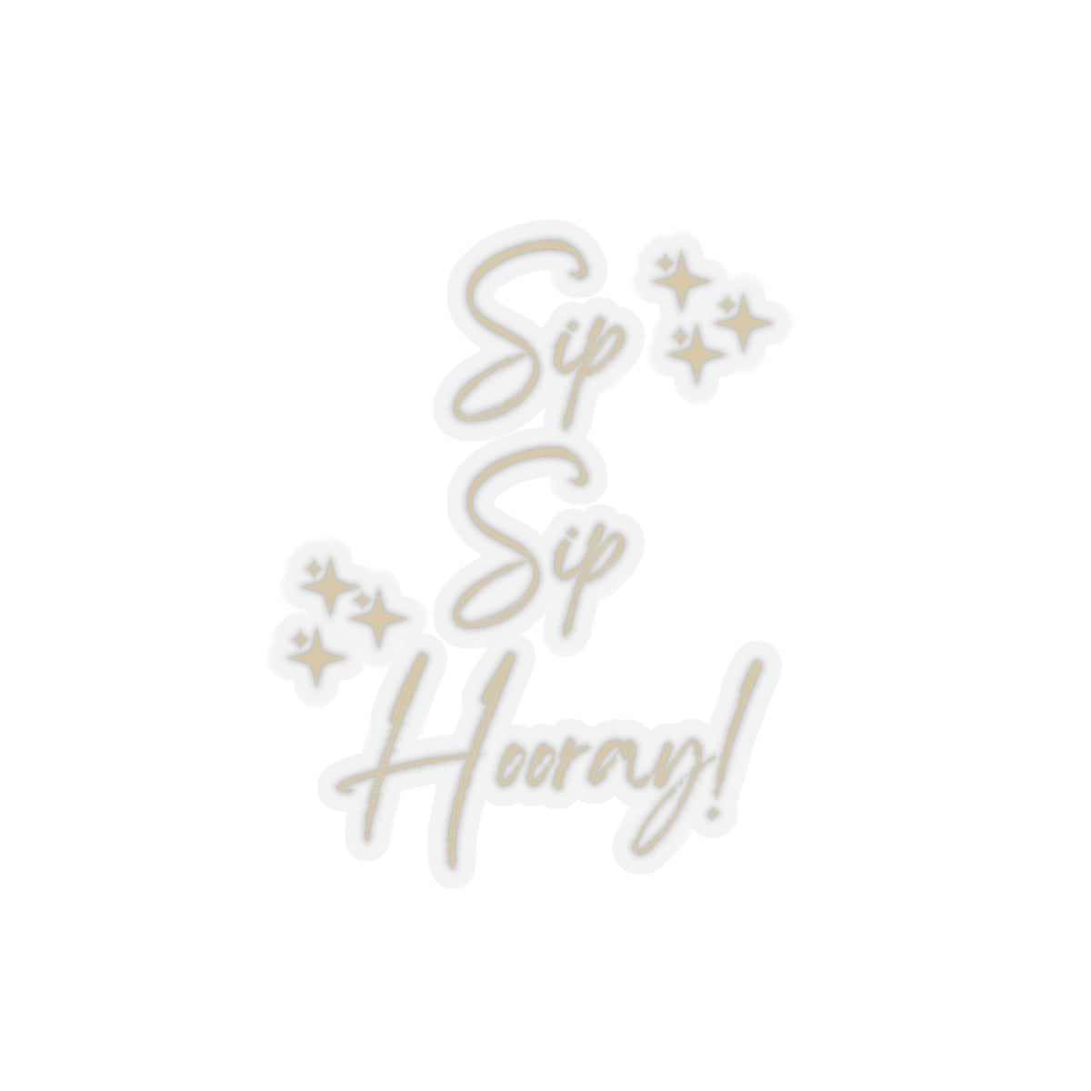 Sip Sip Hooray - Kiss-Cut Stickers