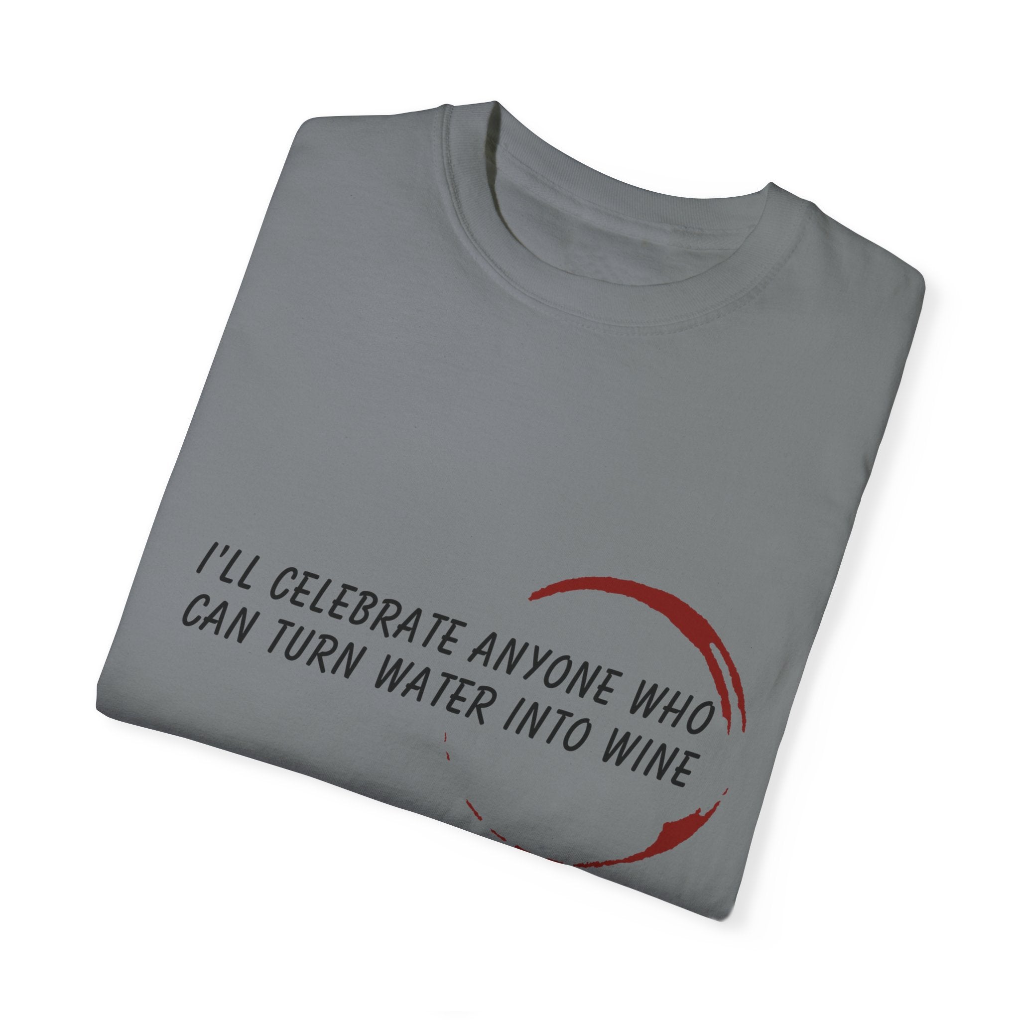 Water To Wine - Unisex Garment-Dyed T-shirt
