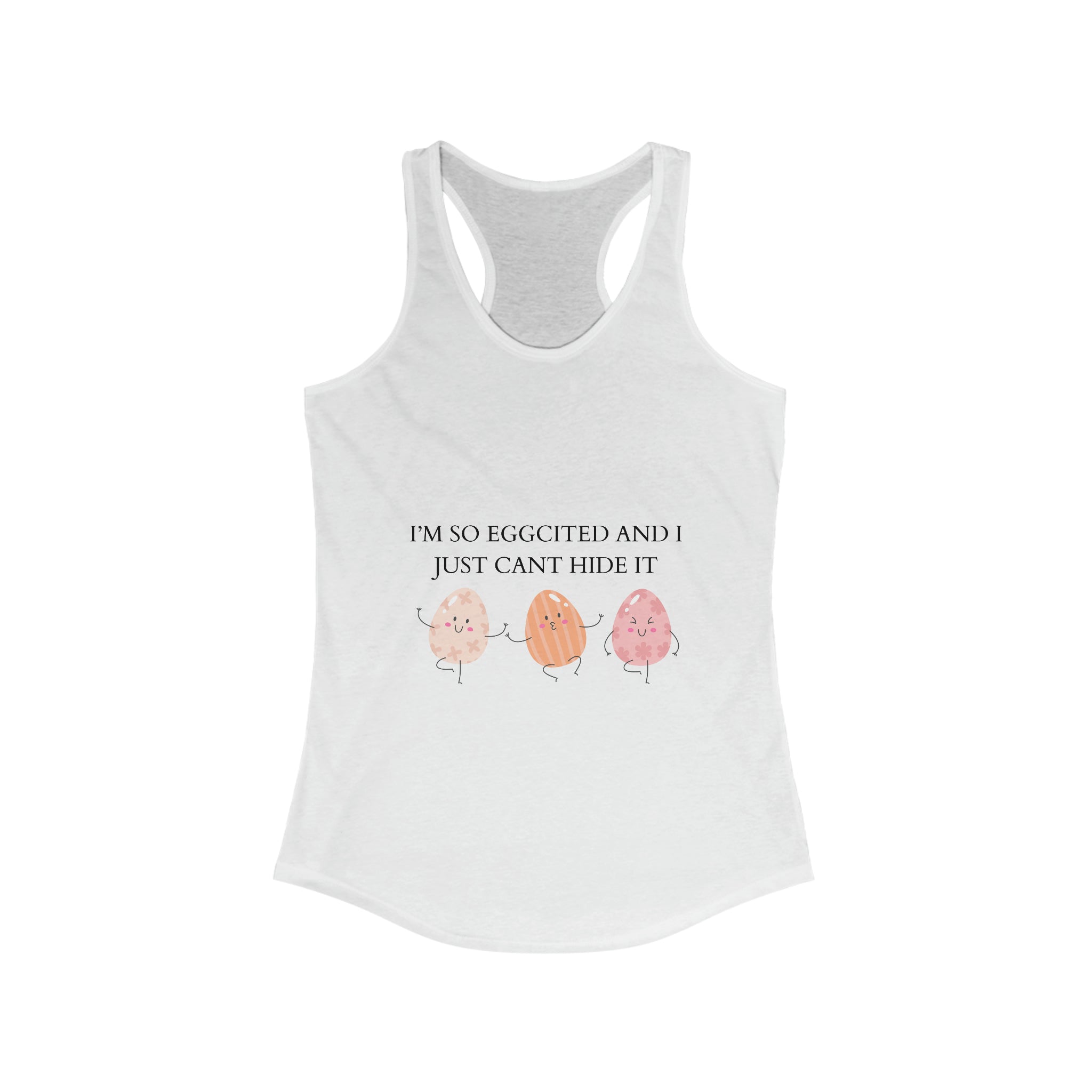 So Eggcited - Women's Ideal Racerback Tank