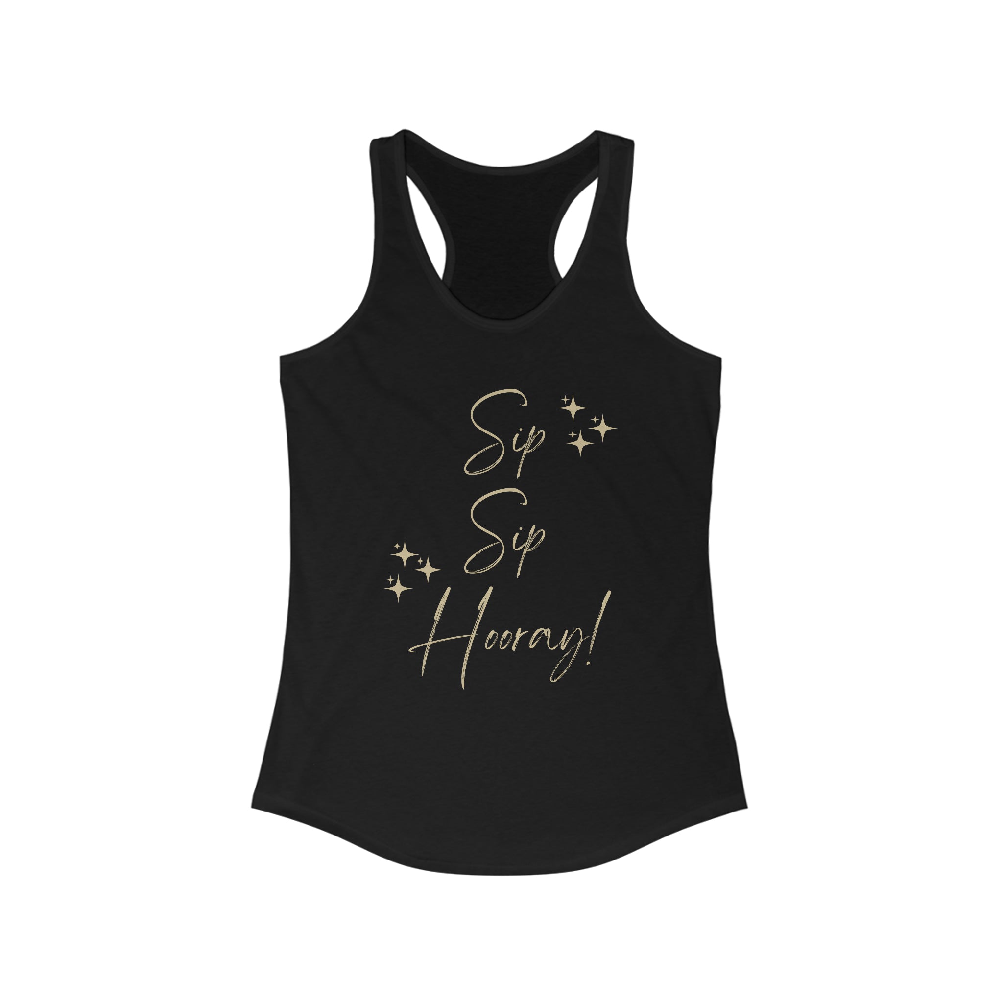 Sip Sip Hooray - Women's Ideal Racerback Tank