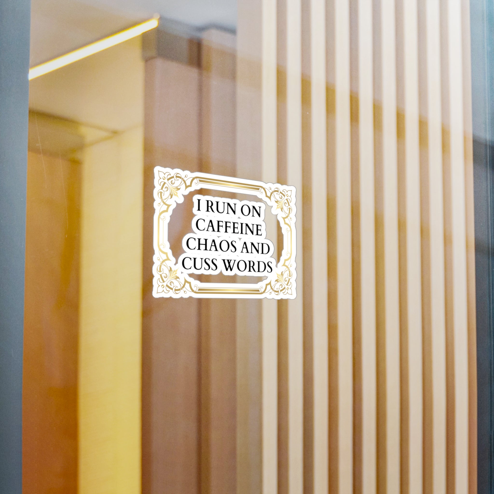 I run on caffeine chaos and cuss words - Kiss-Cut Vinyl Decals