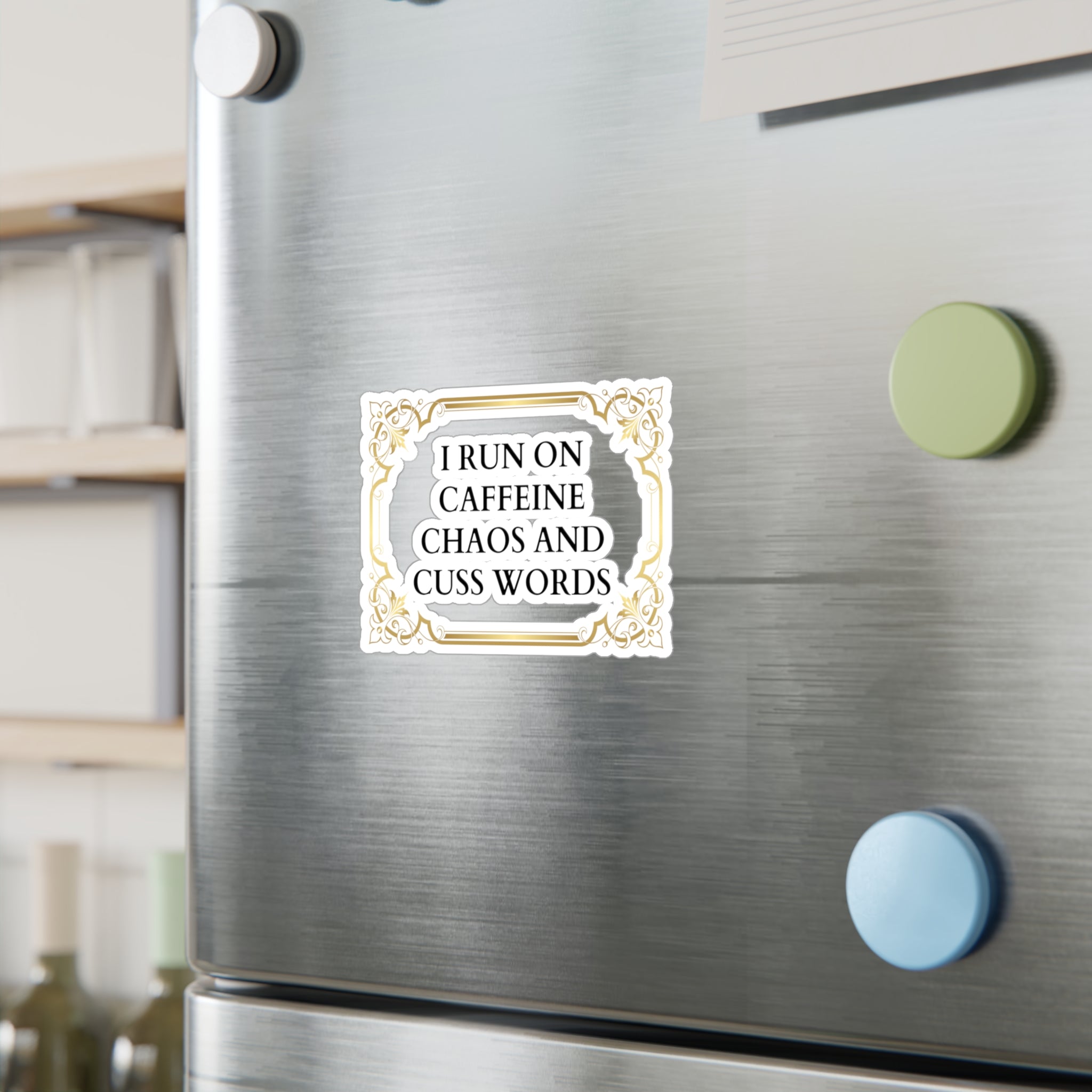 I run on caffeine chaos and cuss words - Kiss-Cut Vinyl Decals