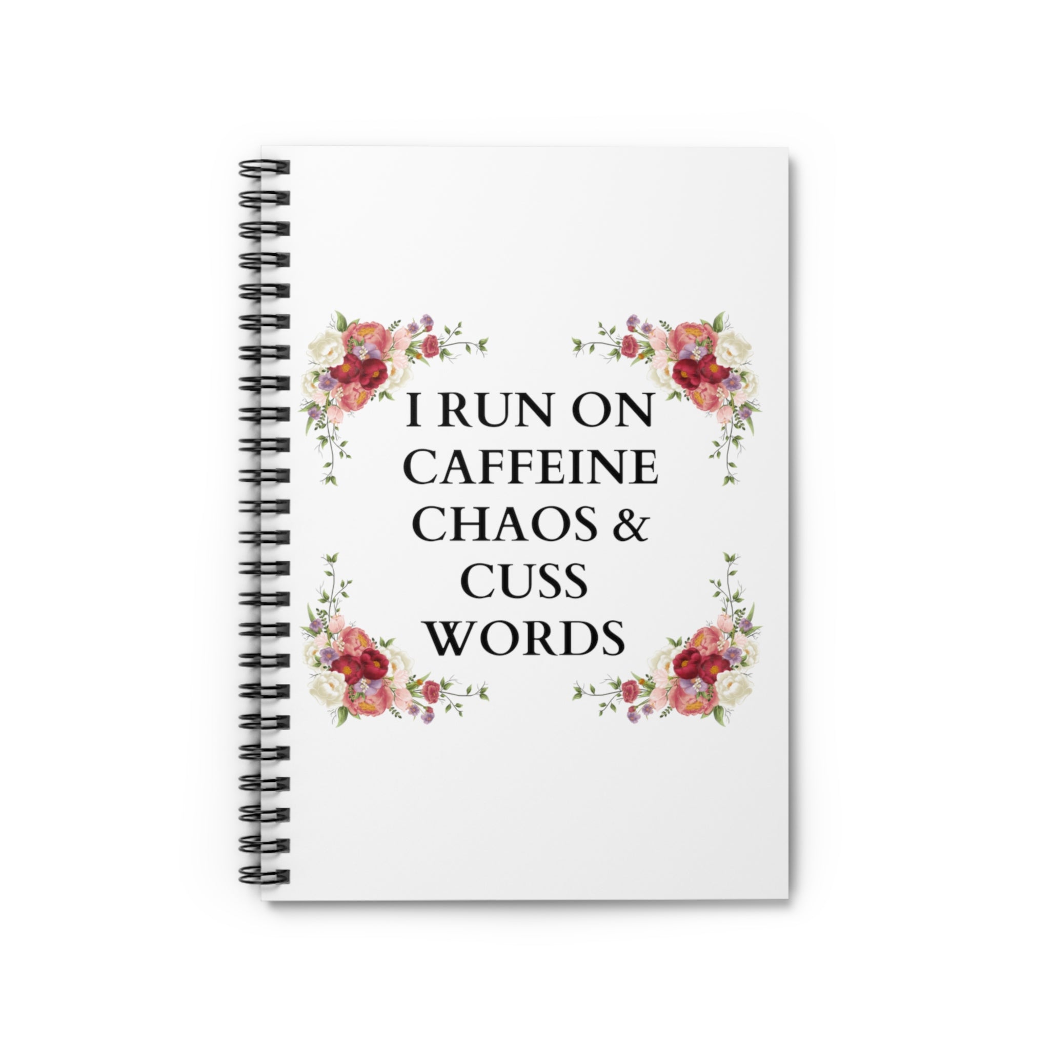 I run on caffeine chaos and cuss words - Spiral Notebook - Ruled Line