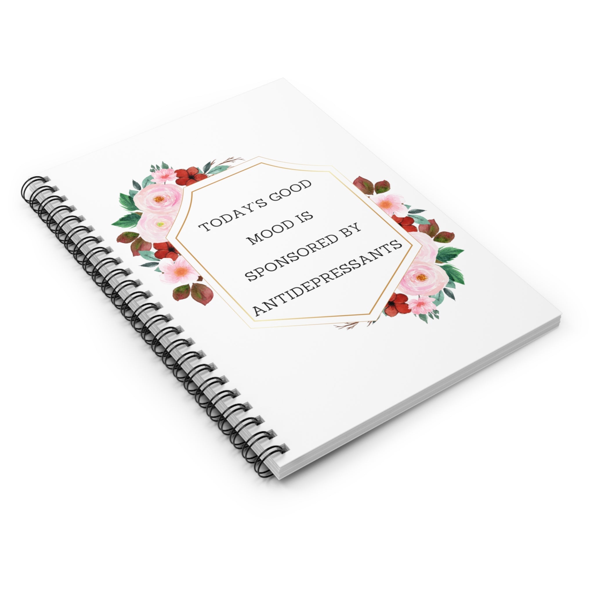 Todays good mood is sponsored by antidepressants - Spiral Notebook - Ruled Line