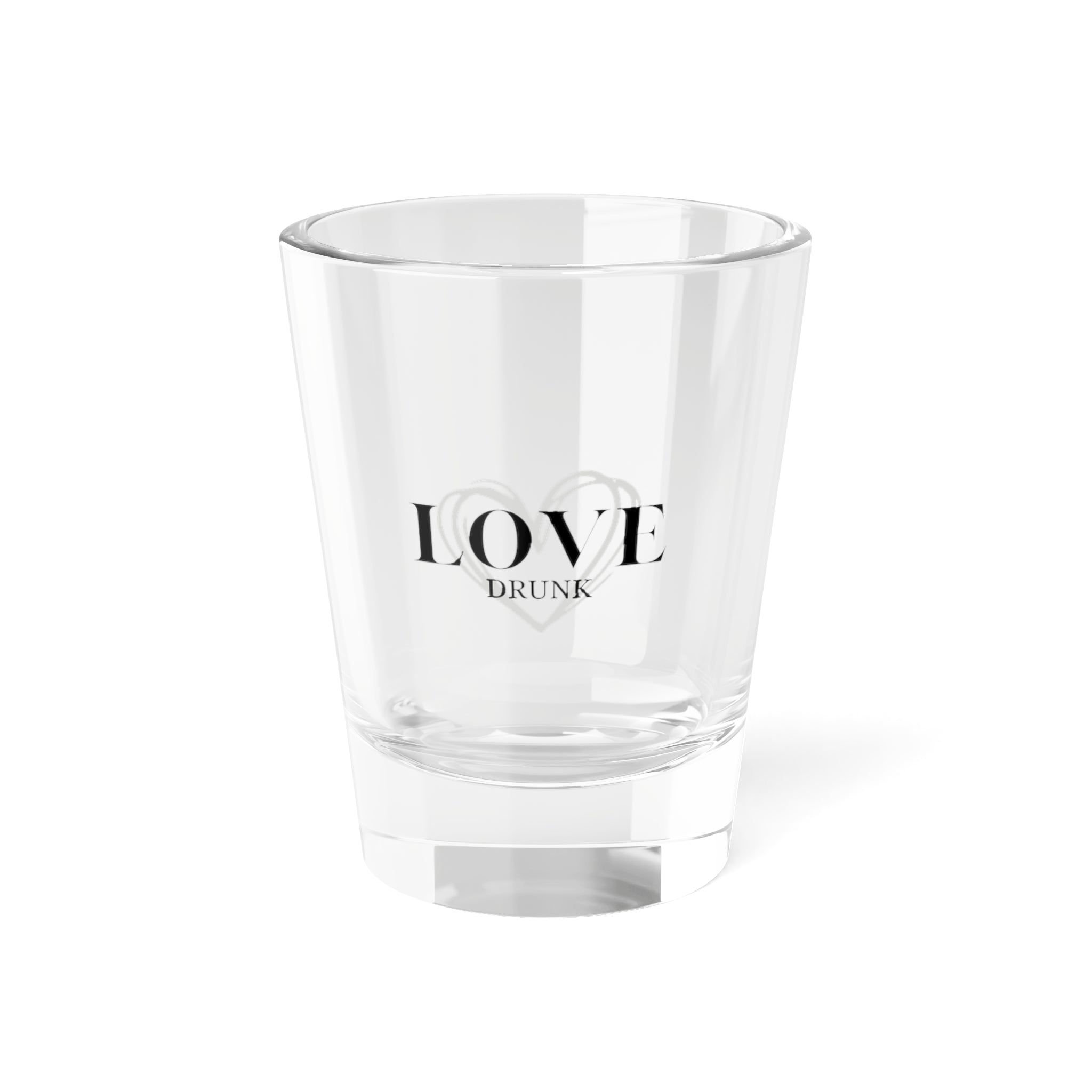 Love Drunk - Shot Glass, 1.5oz