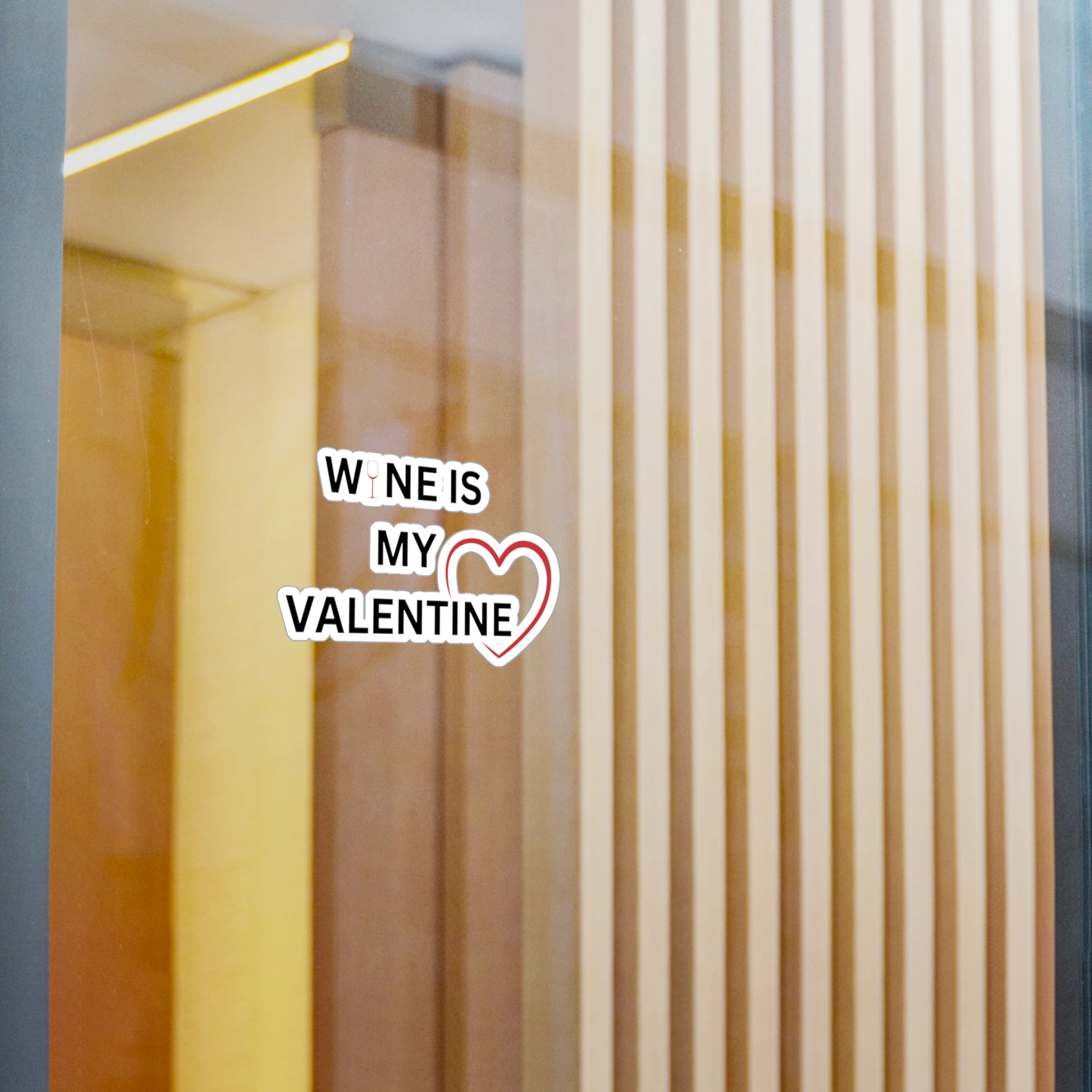 Wine Is My Valentine - Kiss-Cut Vinyl Decals