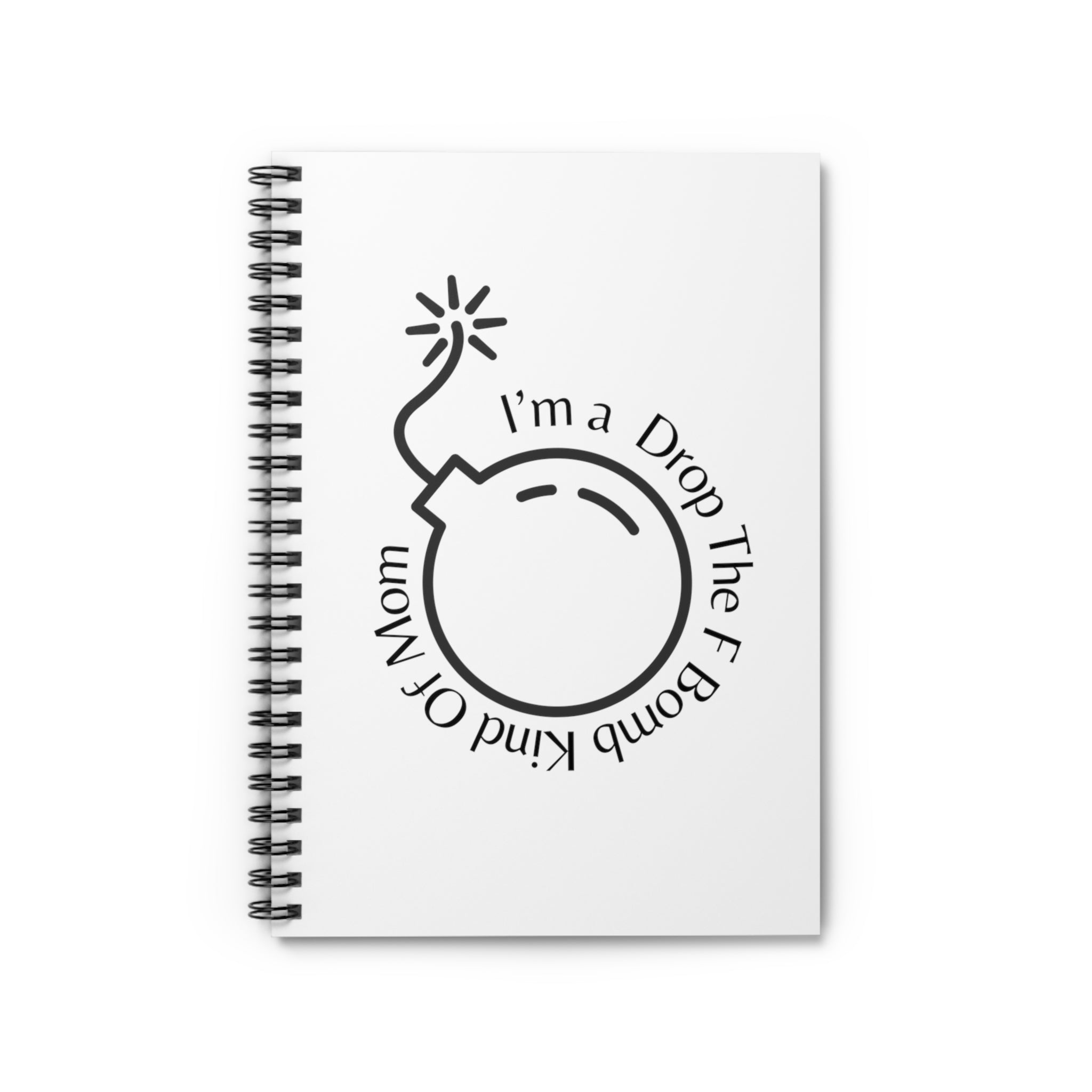 F bomb kind of mom - Spiral Notebook - Ruled Line