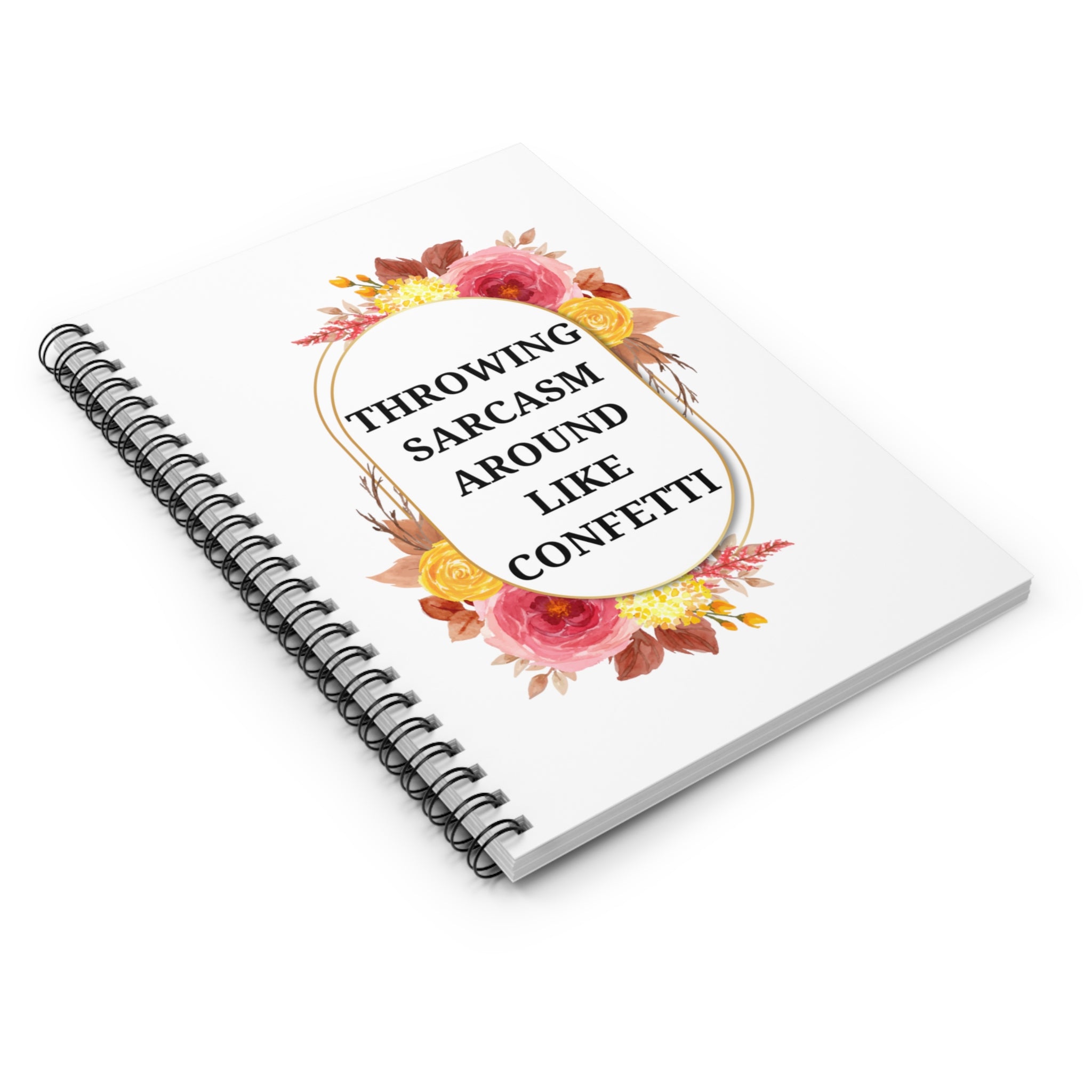 Throwing sarcasm around like confetti - Spiral Notebook - Ruled Line