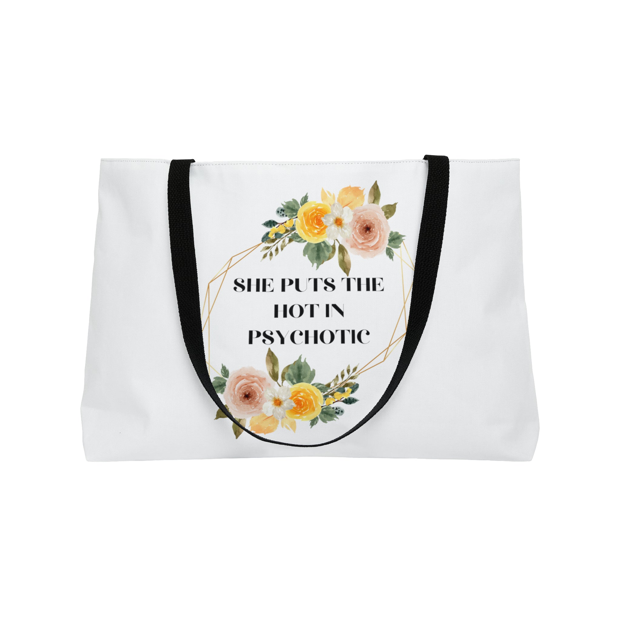 She puts the hot in psychotic - Weekender Tote Bag