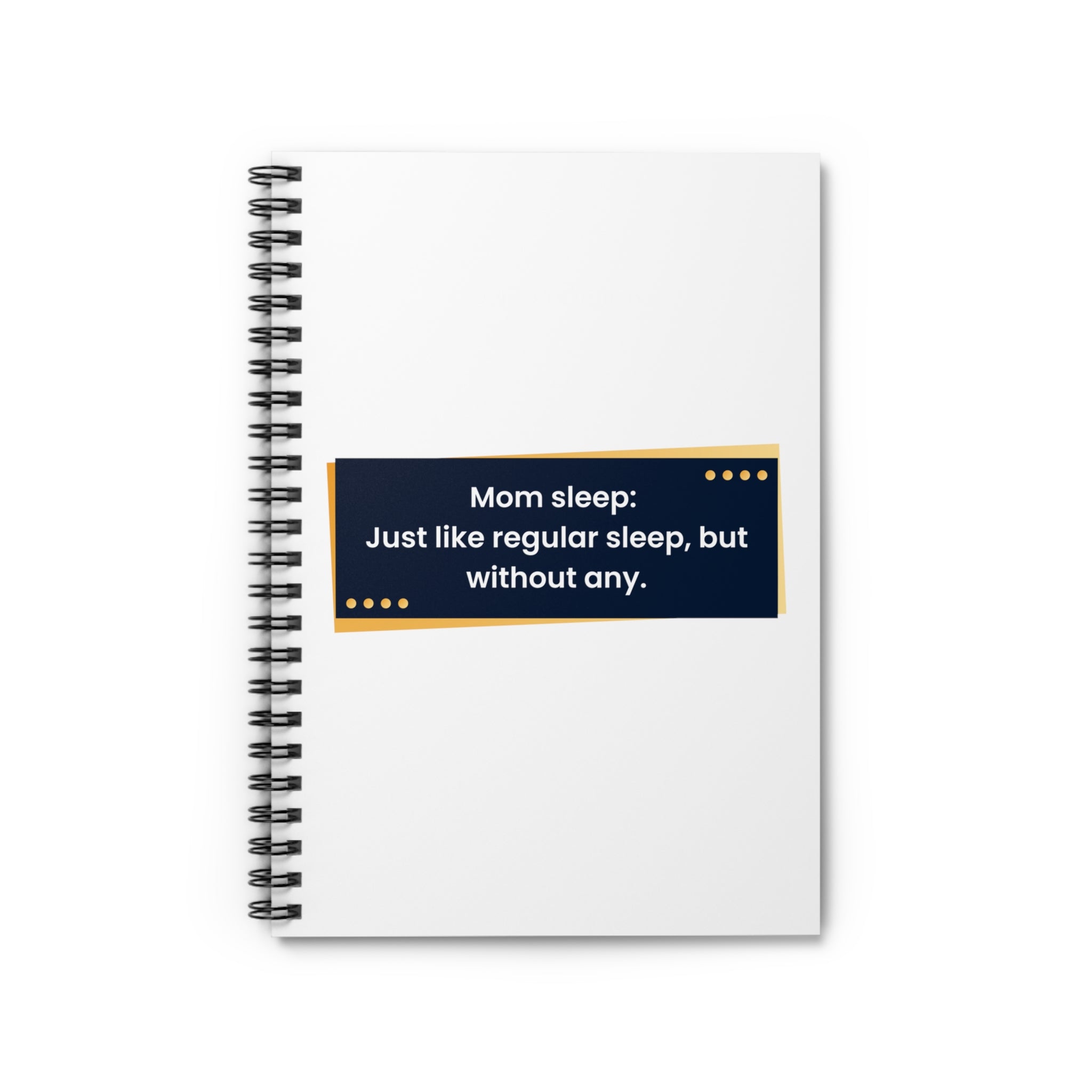Mom sleep - Spiral Notebook - Ruled Line