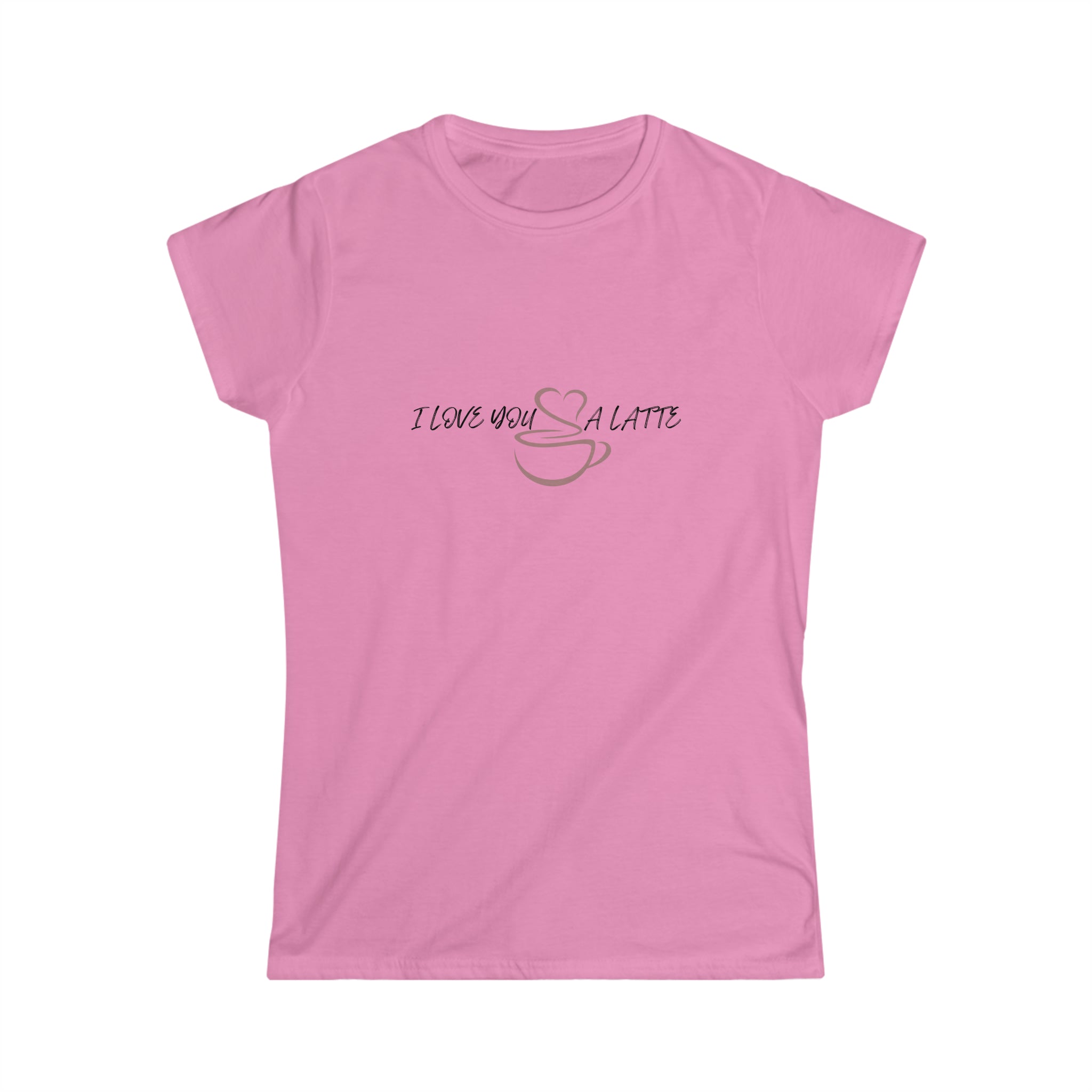Love You A Latte - Women's Softstyle Tee