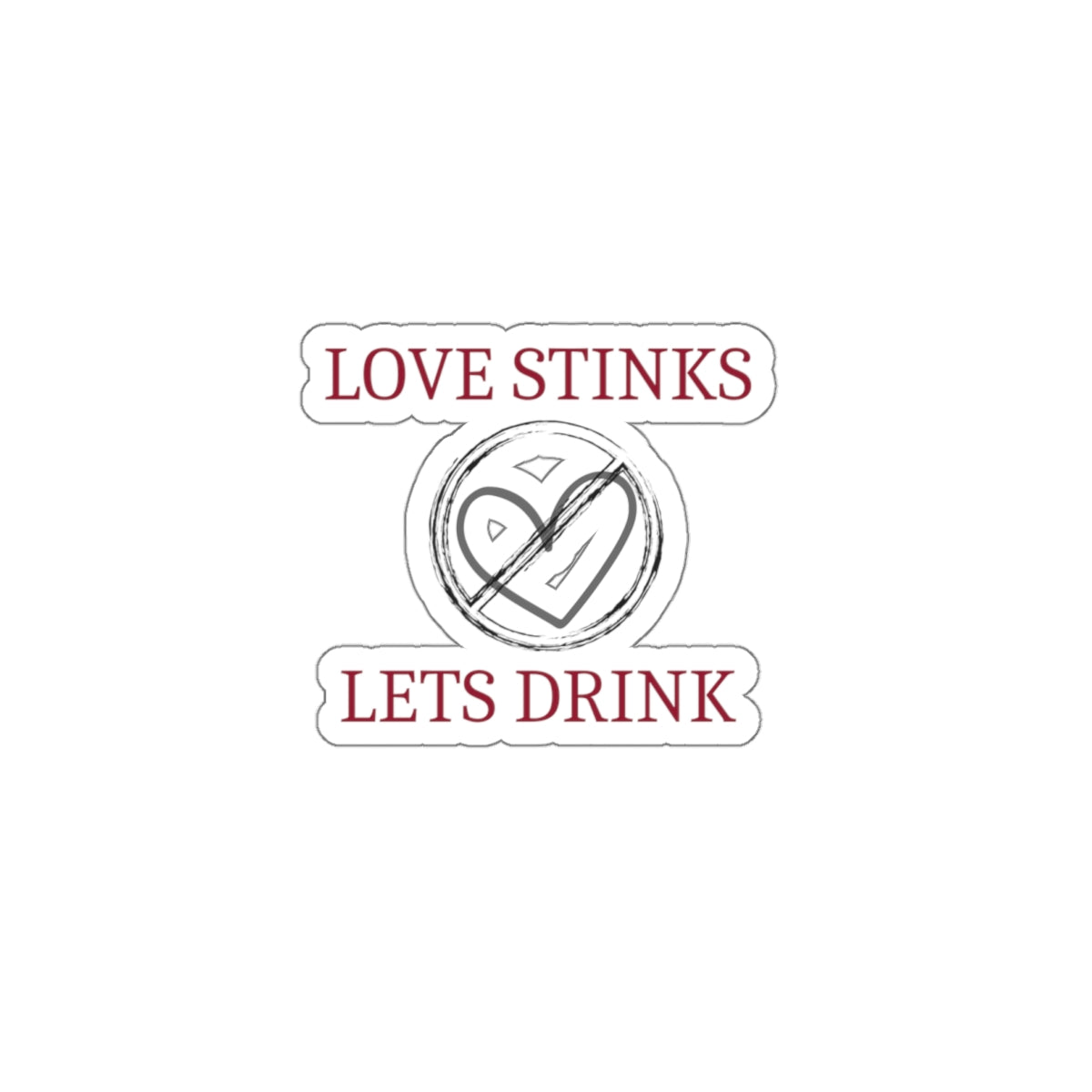 Love Stinks Let's Drink - Kiss-Cut Stickers