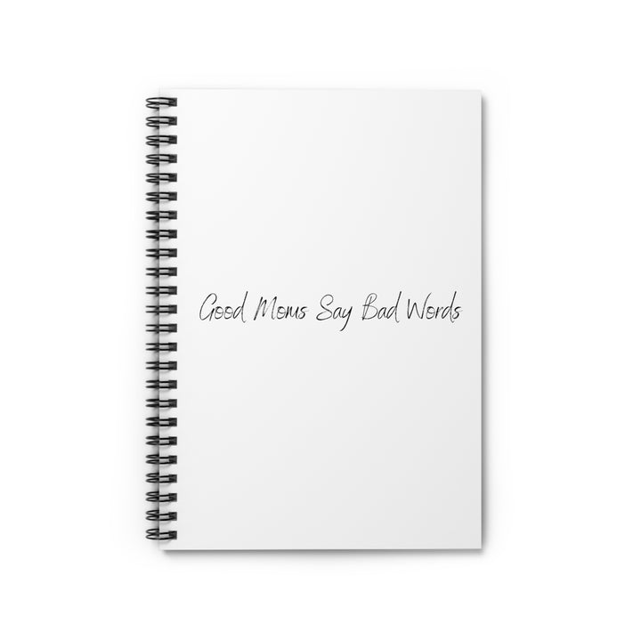 Good moms say bad words - Spiral Notebook - Ruled Line