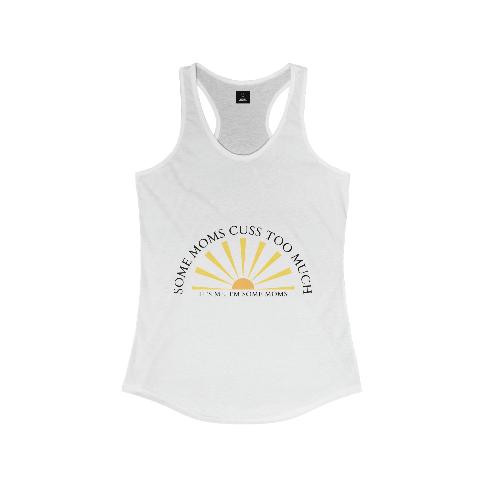 Some moms cuss too much - Women's Ideal Racerback Tank