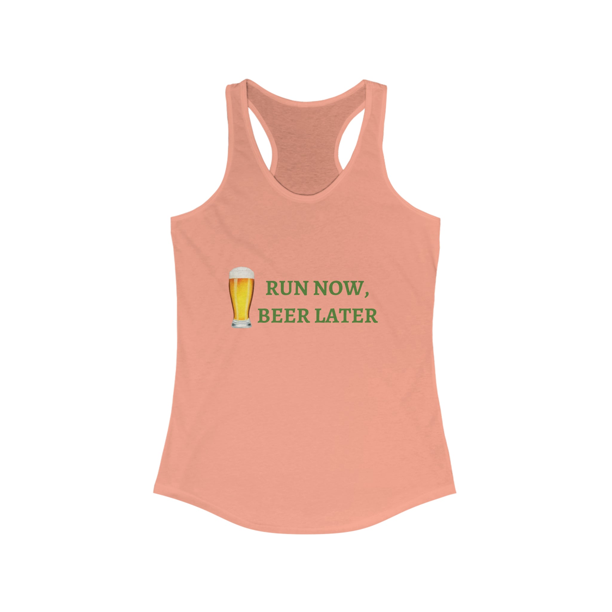 Run Now, Beer Later - Women's Ideal Racerback Tank