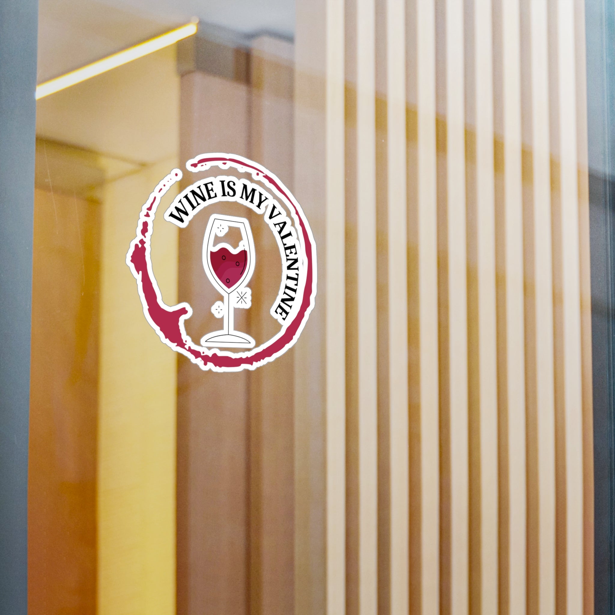 Wine Is My Valentine - Kiss-Cut Vinyl Decals