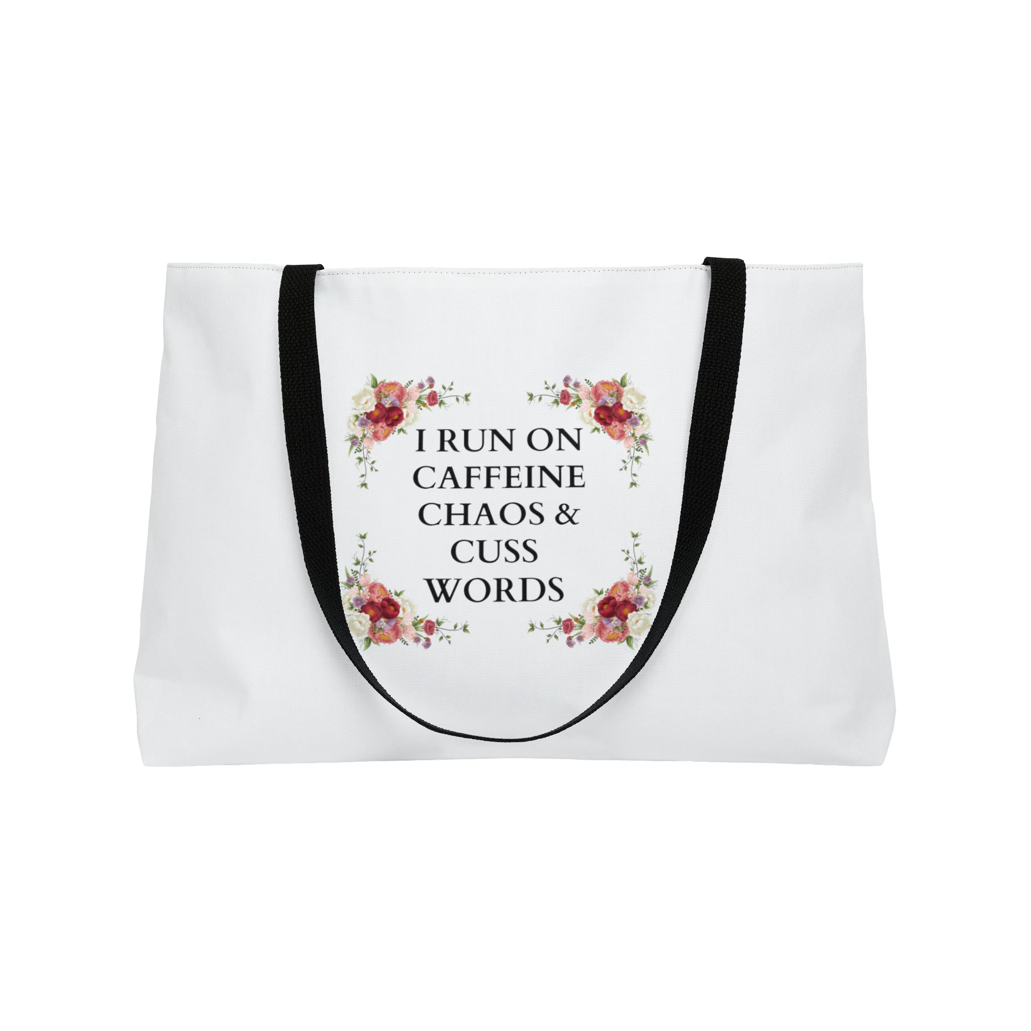I run on caffeine chaos and cuss words - Weekender Tote Bag