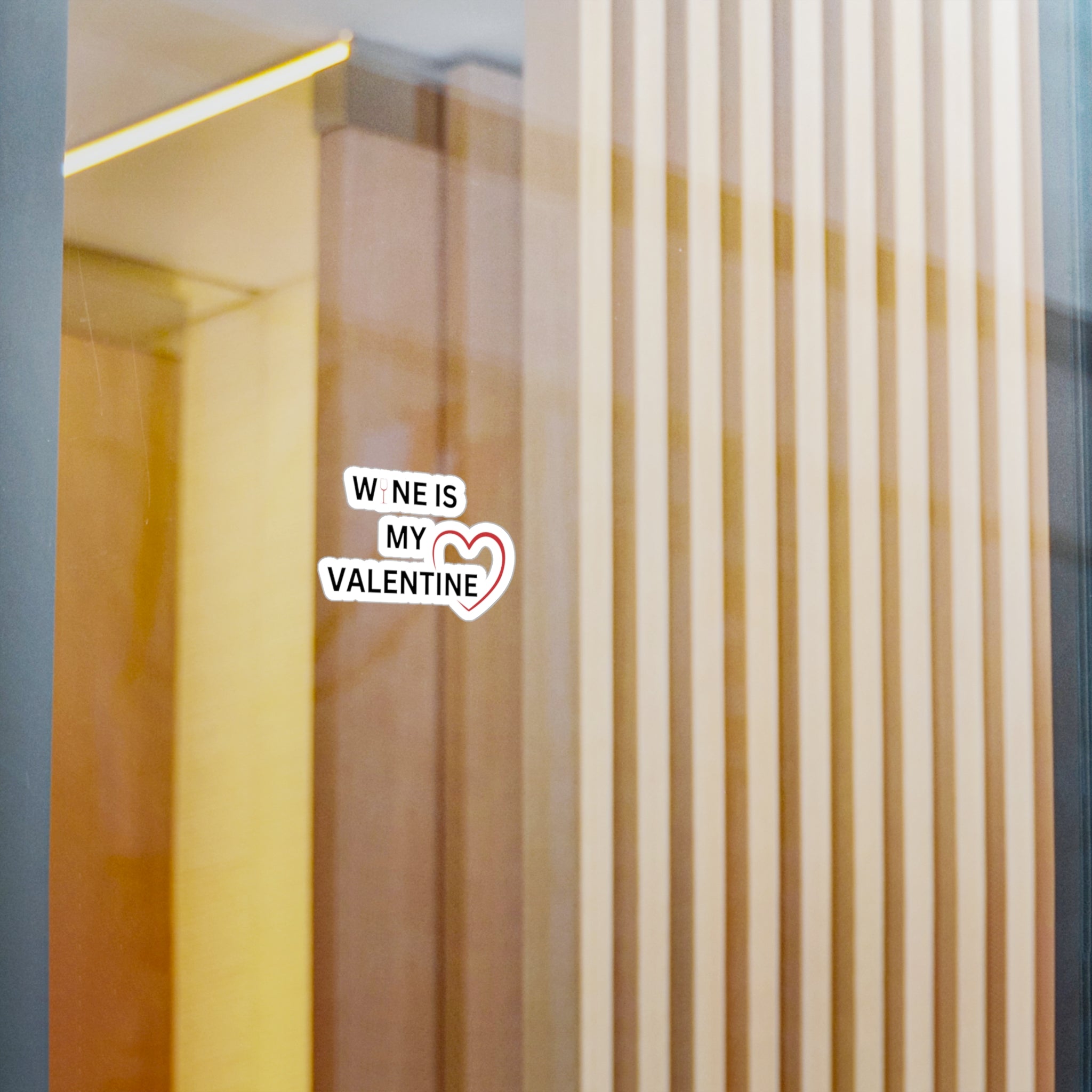 Wine Is My Valentine - Kiss-Cut Vinyl Decals