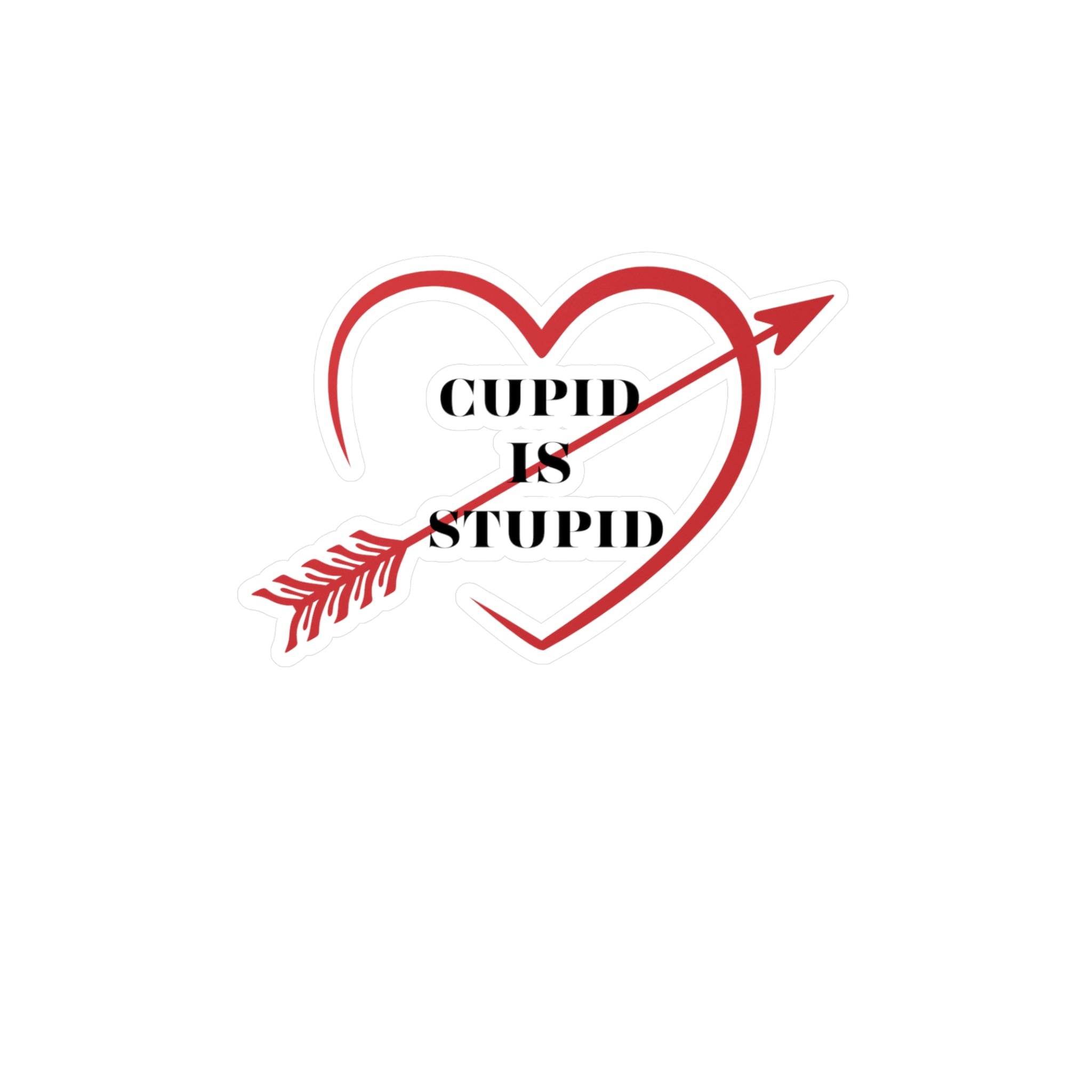 Cupid Is Stupid - Kiss-Cut Vinyl Decals