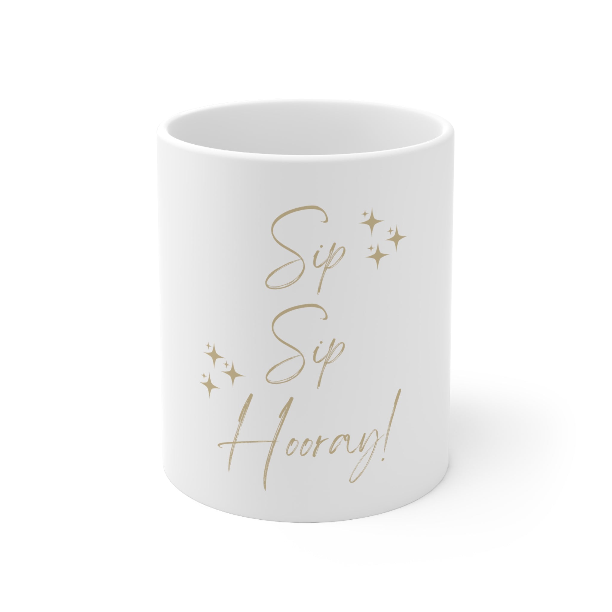 Sip Sip Hooray - Ceramic Mug 11oz